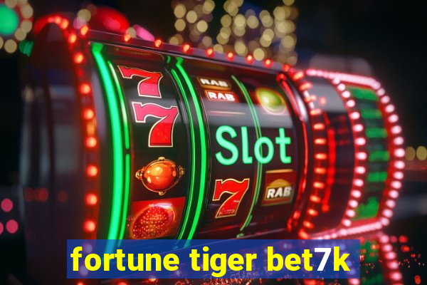 fortune tiger bet7k