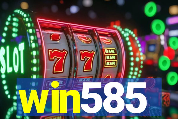 win585