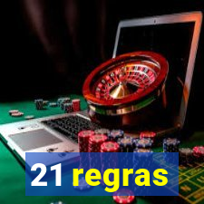 21 regras