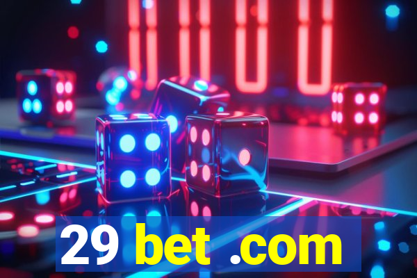 29 bet .com