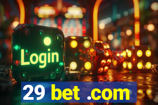 29 bet .com