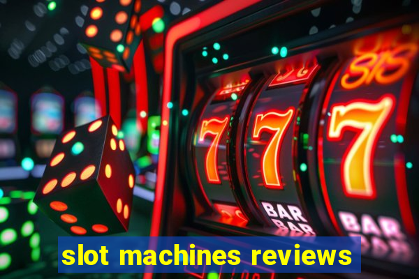 slot machines reviews