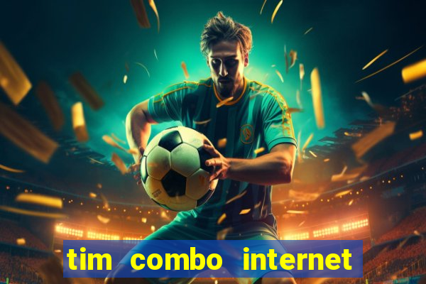 tim combo internet e celular