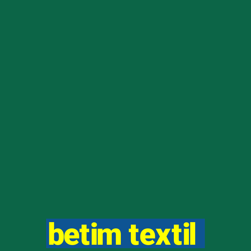 betim textil