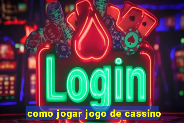 como jogar jogo de cassino