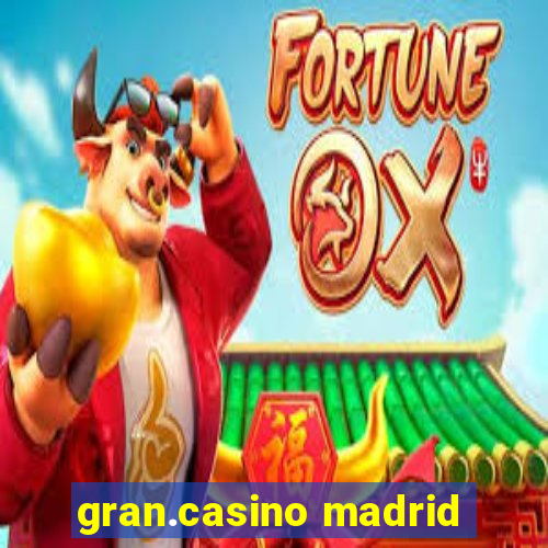 gran.casino madrid