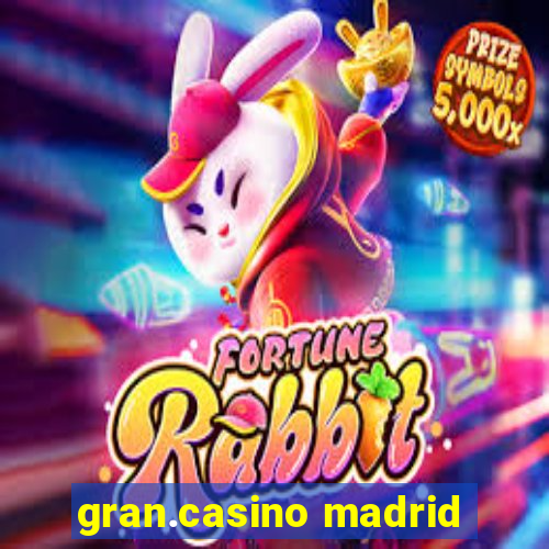 gran.casino madrid