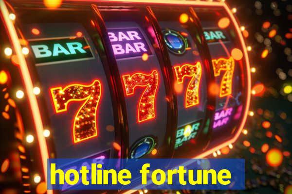 hotline fortune