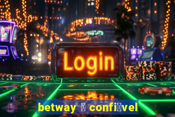 betway 茅 confi谩vel