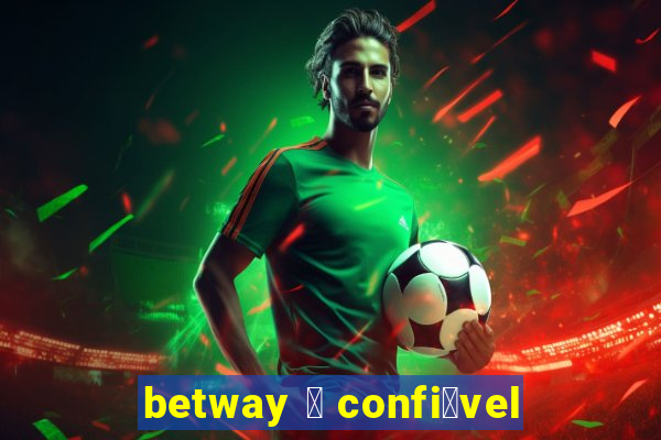 betway 茅 confi谩vel