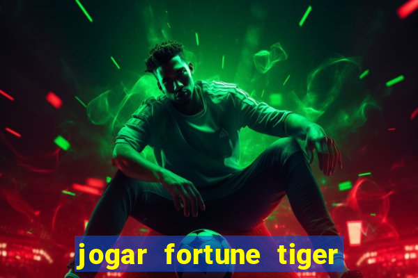 jogar fortune tiger pg demo