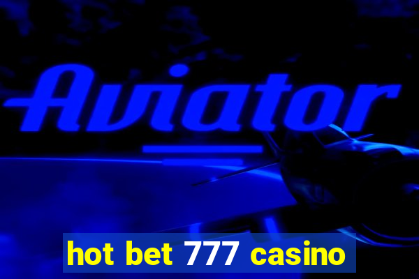 hot bet 777 casino