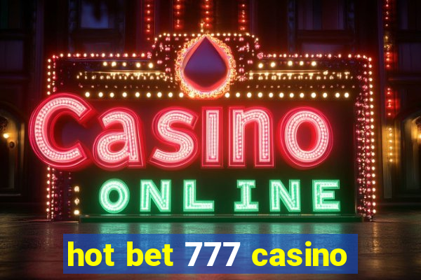 hot bet 777 casino