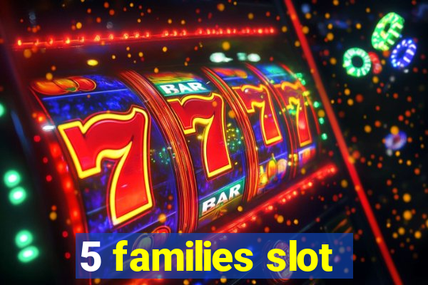 5 families slot