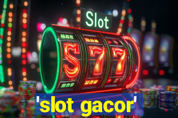 'slot gacor'