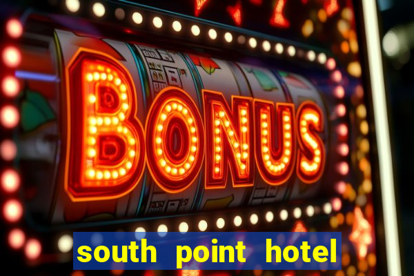 south point hotel and casino las vegas