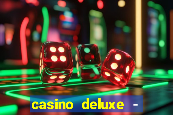 casino deluxe - vegas slots