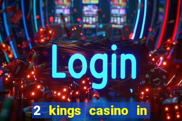 2 kings casino in north carolina