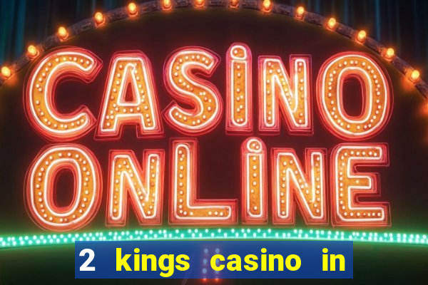 2 kings casino in north carolina