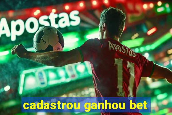 cadastrou ganhou bet