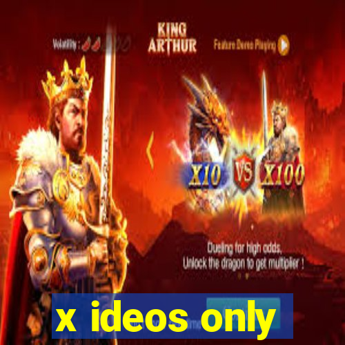 x ideos only