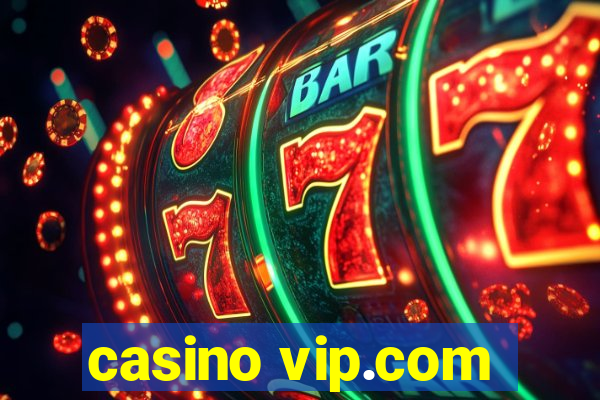 casino vip.com