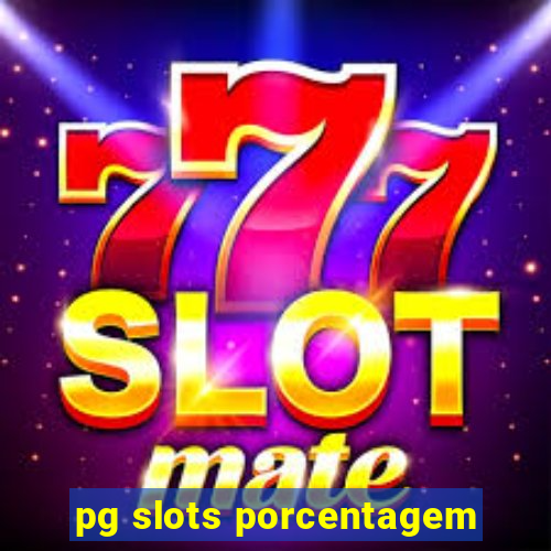 pg slots porcentagem