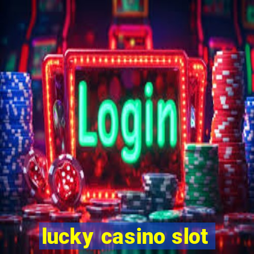 lucky casino slot