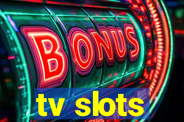 tv slots