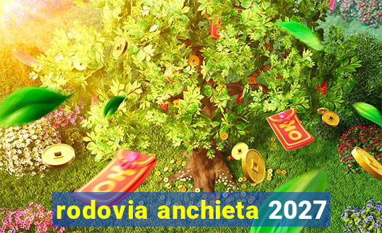 rodovia anchieta 2027