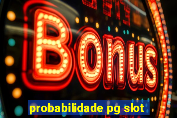 probabilidade pg slot