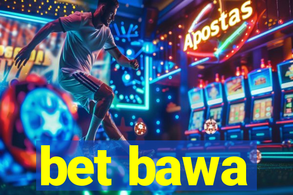 bet bawa