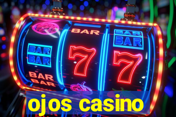 ojos casino