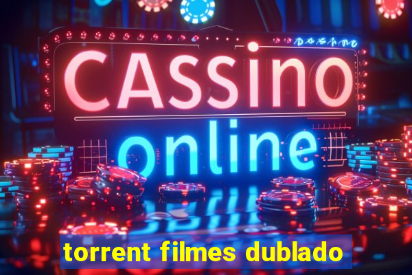 torrent filmes dublado