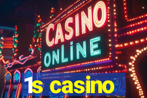 1s casino