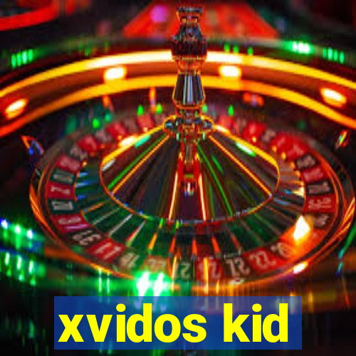 xvidos kid