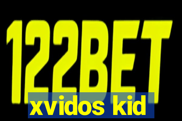 xvidos kid