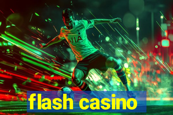 flash casino