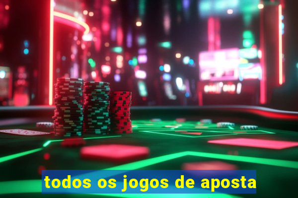 todos os jogos de aposta