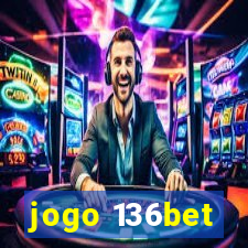 jogo 136bet