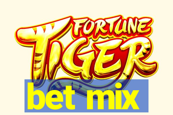 bet mix