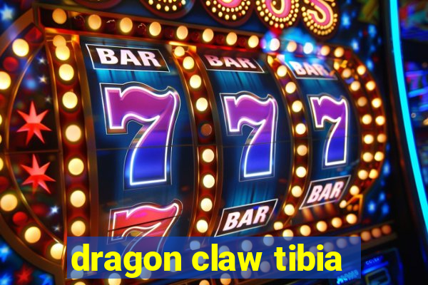 dragon claw tibia