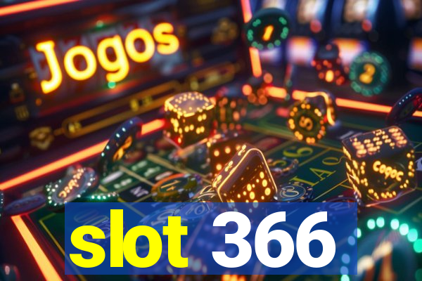 slot 366