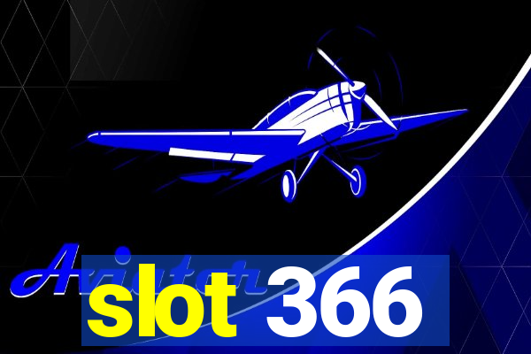 slot 366