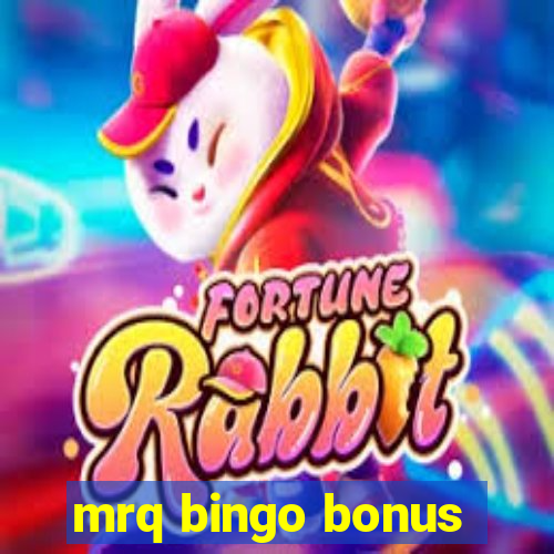 mrq bingo bonus