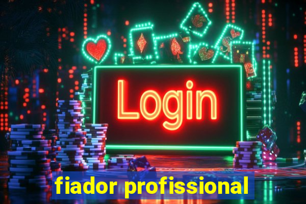 fiador profissional