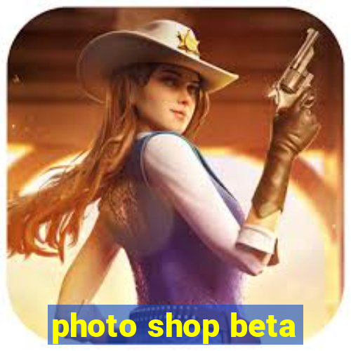 photo shop beta