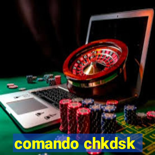 comando chkdsk