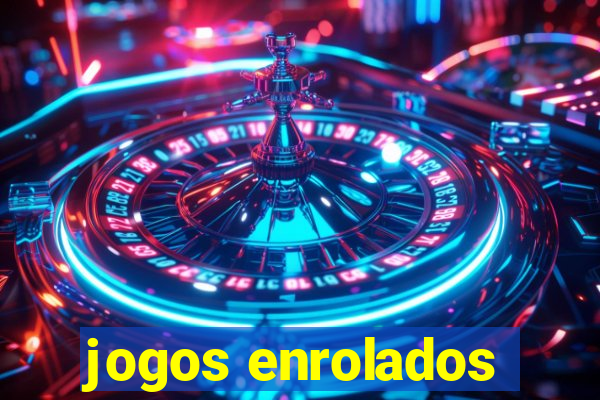 jogos enrolados