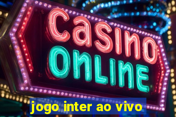 jogo inter ao vivo